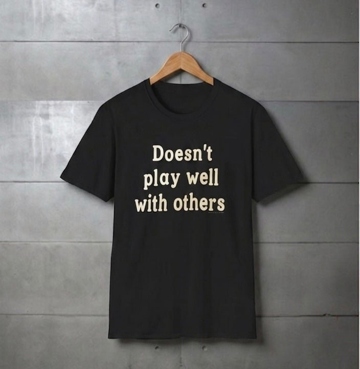 Doesn't Play Well With Others T-Shirt — Funny Introvert Tee - The Chrome Link Cycles